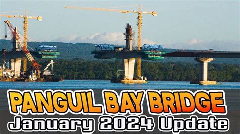 PANGUIL BAY BRIDGE 2024 UPDATE .